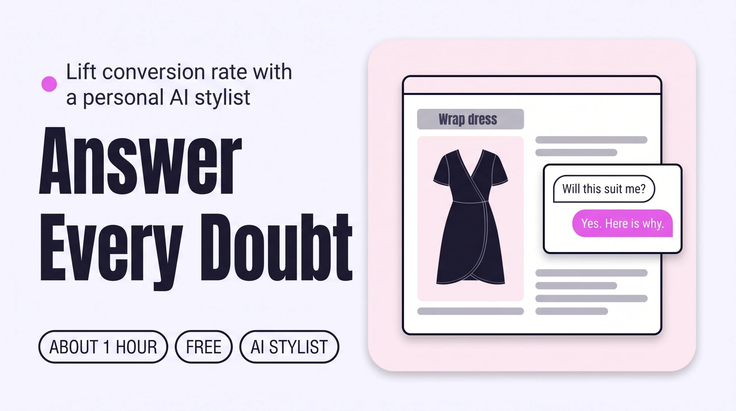 Chat window on a fashion store page where a shopper asks “Will this suit me?” and a stylist answers “Yes. Here is why.”, showing how a personal AI stylist answers the doubt that stops a purchase.